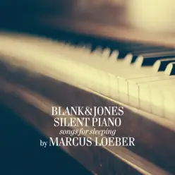 Silent Piano (Songs for Sleeping) - Blank & Jones Silent Piano (Songs for Sleeping) - Blank & Jones