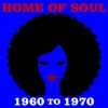 Home of Soul: 1960 to 1970