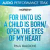 For Unto Us a Child Is Born/Open the Eyes of My Heart (Audio Performance Trax) - EP album lyrics, reviews, download