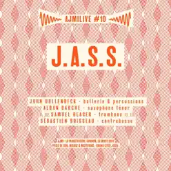 Ajmilive, Vol. 10 (feat. John Hollenbeck, Alban Darche, Samuel Blaser & Sébastien Boisseau) [Live] - Jass