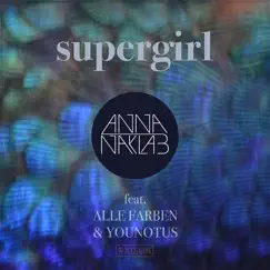 Supergirl (feat. Alle Farben & Younotus) [Alle Farben Remix] Song Lyrics