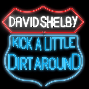 David Shelby - Kick a Little Dirt Around - Line Dance Musique