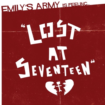 Lost At Seventeen - Emily's Army