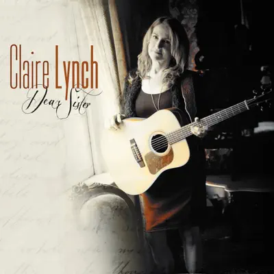 Dear Sister - Claire Lynch Dear Sister - Claire Lynch