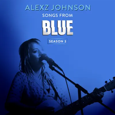 Songs from Blue Season 3 - Single - Alexz Johnson