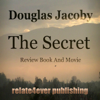 The Secret (Review Book and Movie) - Douglas Jacoby