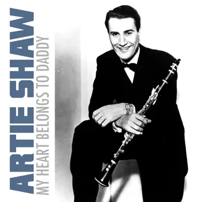 My Heart Belongs to Daddy - Single - Artie Shaw