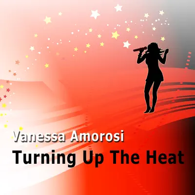Turning Up the Heat - Vanessa Amorosi