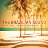The Brazilian Sound, Vol. 1 (Music in All Genres from Brazil), 2014