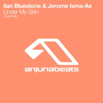 Under My Skin by Ilan Bluestone & Jerome Isma-Ae song reviws