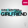 Girlfriend (Remixes) [Dan Winter vs. Basslovers United] - EP album lyrics, reviews, download