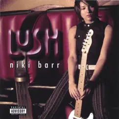 Lush by Niki Barr album reviews, ratings, credits