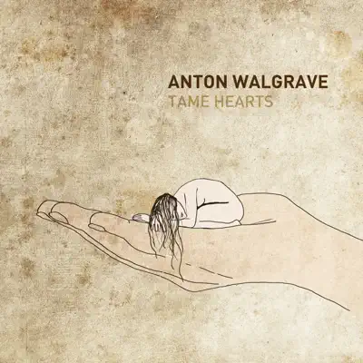 Tame Hearts - Anton Walgrave Tame Hearts - Anton Walgrave