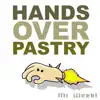 Hands Over Pastry album lyrics, reviews, download