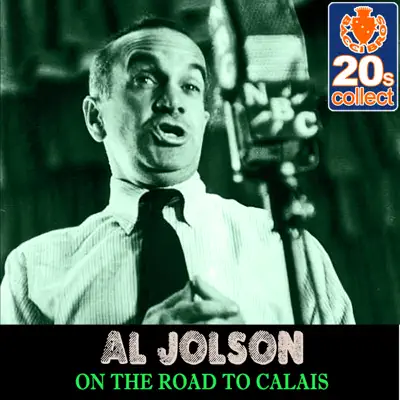 On the Road to Calais (Remastered) - Single - Al Jolson