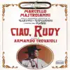 CIAO, RUDY (colonna sonora della commedia musicale) album lyrics, reviews, download