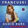 Francuski - Audio Kurs Dla Poczatkujacych album lyrics, reviews, download