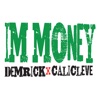 Demrick - I'm money
