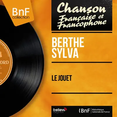 Le jouet (Mono Version) - EP - Berthe Sylva