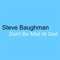 Don't Be Mad At God - Steve Baughman lyrics
