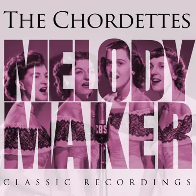 Melody Maker - Chordettes - The Chordettes Melody Maker - Chordettes - The Chordettes