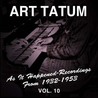 As It Happened: Recordings from 1932-1953, Vol. 10 - Art Tatum