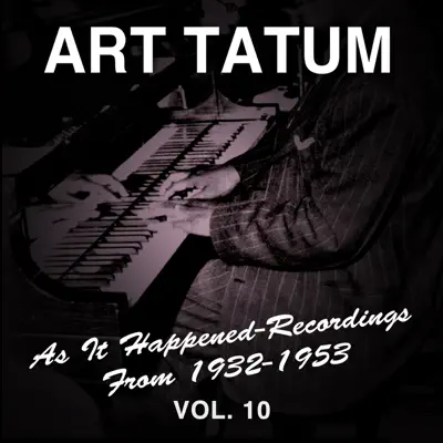 As It Happened: Recordings from 1932-1953, Vol. 10 - Art Tatum