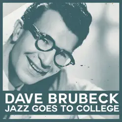 Jazz Goes to College - The Dave Brubeck Quartet Jazz Goes to College - The Dave Brubeck Quartet