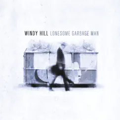 Lonesome Garbage Man by Windy hill album reviews, ratings, credits
