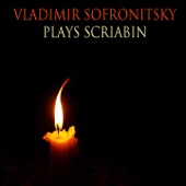 Vladimir Sofronitsky Plays  Scriabin artwork