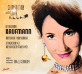 Christmas with Love - Anna Maria Kaufmann, Münchner Symphoniker & Kinderchor der bayerischen Staatsoper