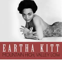 Mountain High, Valley Low - Single - Eartha Kitt