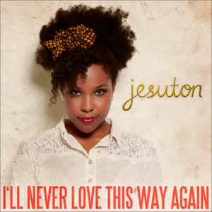 Jesuton - I'll Never Love This Way Again - Line Dance Music