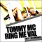 Ring Me Val (Richard Sharkey & Peter Sar Remix) - Tommy Mc lyrics