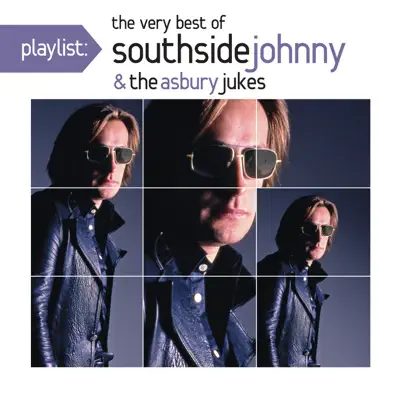 Playlist: The Very Best of Southside Johnny & the Asbury Jukes ('76-'80) [Remastered] - Southside Johnny
