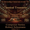 Classical Treasures Composer Series: Robert Schumann, Vol. 2, 2013