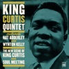 The New Scene of King Curtis and Soul Meeting (feat. Nat Adderley & Wynton Kelly)