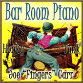Bar Room Piano & Honky Tonk - Joe "Fingers" Carr