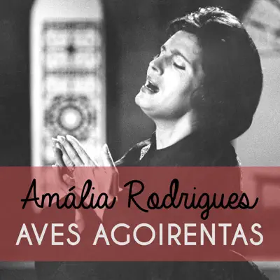 Aves Agoirentas - Single - Amália Rodrigues
