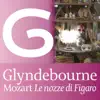 Stream & download Mozart: Le nozze di Figaro, K. 492 (Glyndebourne)