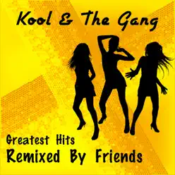 Greatest Hits Remixed By Friends - Kool & The Gang