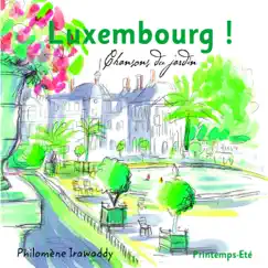 Luxembourg! Chansons du jardin (Printemps-Été) by Philomène Irawaddy album reviews, ratings, credits
