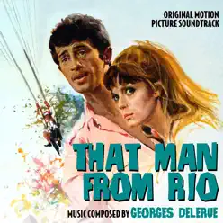 That Man from Rio (Original Motion Picture Soundtrack) - Georges Delerue That Man from Rio (Original Motion Picture Soundtrack) - Georges Delerue