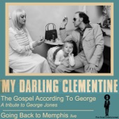 My Darling Clementine - The Gospel According to George