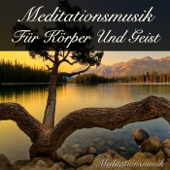 Meditationsmusik Für Körper Und Geist - Meditationsmusik