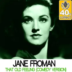 That Old Feeling (Remastered) [Comedy Version] - Single - Jane Froman