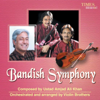 Bandish Symphony - Ustad Amjad Ali Khan & Violin Brothers