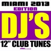 DJ's 12" Club Tunes (Miami 2013 Edition)