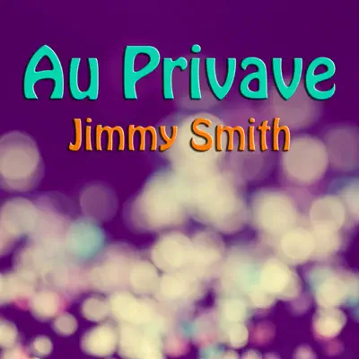 Au Privave - EP - Jimmy Smith