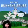 De Tre Bukkene Bruse - Single album lyrics, reviews, download